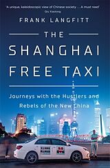 Fester Einband The Shanghai Free Taxi von Frank Langfitt