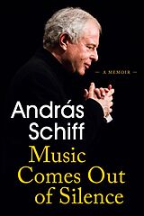 eBook (epub) Music Comes Out of Silence de Andras Schiff