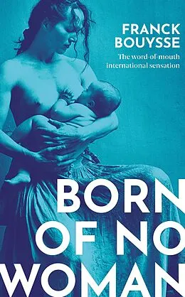 E-Book (epub) Born of No Woman von Franck Bouysse