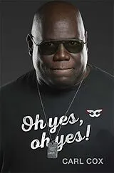 Kartonierter Einband Oh yes, oh yes! von Carl Cox