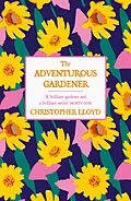 E-Book (epub) Adventurous Gardener von Christopher Lloyd