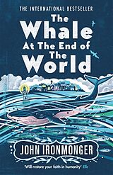 Couverture cartonnée The Whale at the End of the World de Ironmonger John