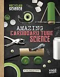 E-Book (pdf) Amazing Cardboard Tube Science von Jodi Lyn Wheeler-Toppen