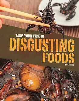 E-Book (pdf) Take Your Pick of Disgusting Foods von G. G. Lake