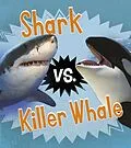 E-Book (pdf) Shark vs. Killer Whale von Isabel Thomas