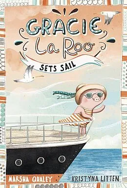 E-Book (pdf) Gracie LaRoo Sets Sail von Marsha Qualey