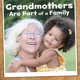 E-Book (pdf) Grandmothers Are Part of a Family von Lucia Raatma