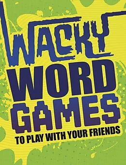 E-Book (pdf) Wacky Word Games to Play with Your Friends von Alesha Sullivan