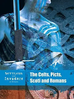 E-Book (pdf) The Celts, Picts, Scoti and Romans von Anita Ganeri, Ben Hubbard