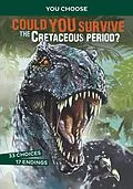 Nicht benannt (NN) Could You Survive the Cretaceous Period? von Eric Mark Braun