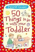 E-Book (epub) 50 things to do with your toddler von Caroline Young, Caroline Young, Susanna Davidson