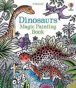 Kartonierter Einband Dinosaurs Magic Painting Book von Lucy Bowman