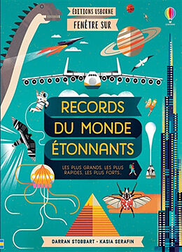 Couverture cartonnée Records du monde étonnants : les plus grands, les plus rapides, les plus forts... de Darran; Serafin, Kasia Stobbart