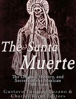 E-Book (epub) The Santa Muerte von Gustavo Vazquez-Lozano