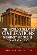 E-Book (epub) The History and Culture of Ancient Athens von Charles River Editors