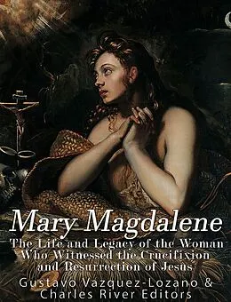 E-Book (epub) Mary Magdalene von Gustavo Vazquez-Lozano