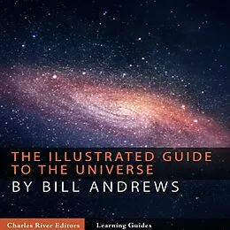 E-Book (epub) The Illustrated Guide to the Universe von Bill Andrews