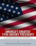 E-Book (epub) America's Greatest 19th Century Presidents von 