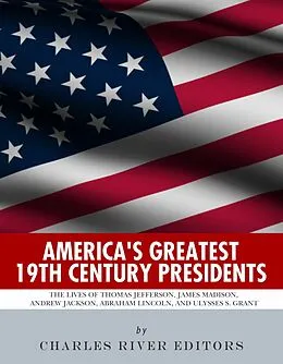 E-Book (epub) America's Greatest 19th Century Presidents von 