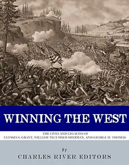 E-Book (epub) Winning the West von Charles River Editors