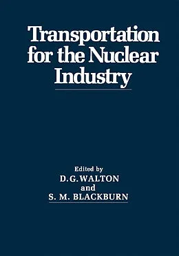 E-Book (pdf) Transportation for the Nuclear Industry von D. G. Walton, S. M. Blackburn