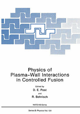 E-Book (pdf) Physics of Plasma-Wall Interactions in Controlled Fusion von D. E. Post, R. Behrisch