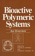 E-Book (pdf) Bioactive Polymeric Systems von Charles G. Gebelein, Charles E. Carraher