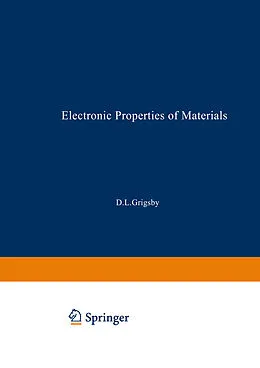 E-Book (pdf) Electronic Properties of Materials von D. L. Grigsby, D. H. Johnson, M. Neuberger