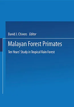 E-Book (pdf) Malayan Forest Primates von David J. Chivers