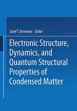 E-Book (pdf) Electronic Structure, Dynamics, and Quantum Structural Properties of Condensed Matter von Jozef T. Devreese, Piet Van Camp