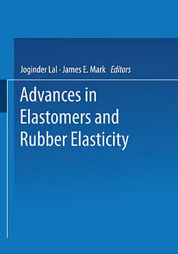 E-Book (pdf) Advances in Elastomers and Rubber Elasticity von Joginder Lal, James E. Mark
