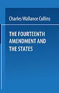 E-Book (pdf) The Fourteenth Amendment and the States von Charles Wallace Collins