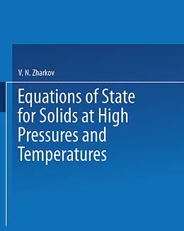 E-Book (pdf) Equations of State for Solids at High Pressures and Temperatures von V. N. Zharkov