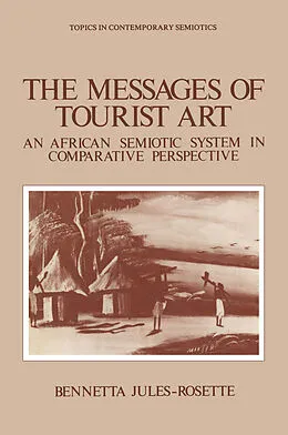 E-Book (pdf) The Messages of Tourist Art von Bennetta Jules-Rosette