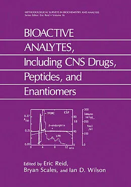 E-Book (pdf) BIOACTIVE ANALYTES, Including CNS Drugs, Peptides, and Enantiomers von E. Reid, Bryan Scales, I. D. Wilson