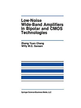 E-Book (pdf) Low-Noise Wide-Band Amplifiers in Bipolar and CMOS Technologies von Zhong Yuan Chong, Willy M. C. Sansen