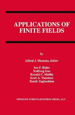 E-Book (pdf) Applications of Finite Fields von Alfred J. Menezes, Ian F. Blake, Xuhong Gao