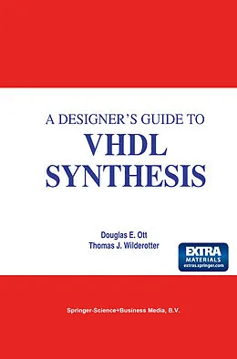 E-Book (pdf) A Designer's Guide to VHDL Synthesis von Douglas E. Ott, Thomas J. Wilderotter