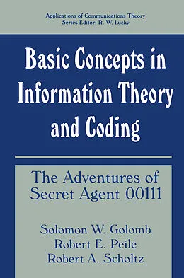 E-Book (pdf) Basic Concepts in Information Theory and Coding von Solomon W. Golomb, Robert E. Peile, Robert A. Scholtz