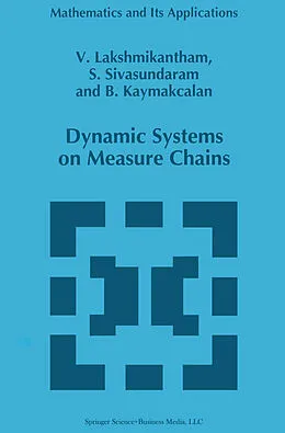 E-Book (pdf) Dynamic Systems on Measure Chains von V. Lakshmikantham, S. Sivasundaram, B. Kaymakcalan