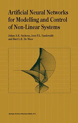E-Book (pdf) Artificial Neural Networks for Modelling and Control of Non-Linear Systems von Johan A. K. Suykens, Joos P. L. Vandewalle, B. L. De Moor
