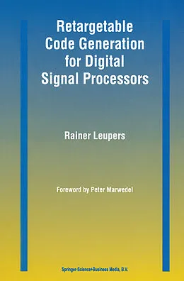 E-Book (pdf) Retargetable Code Generation for Digital Signal Processors von Rainer Leupers