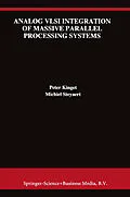 E-Book (pdf) Analog VLSI Integration of Massive Parallel Signal Processing Systems von Peter Kinget, Michiel Steyaert