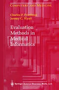 E-Book (pdf) Evaluation Methods in Medical Informatics von Charles P. Friedman, Jeremy C. Wyatt