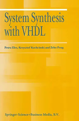 E-Book (pdf) System Synthesis with VHDL von Petru Eles, Krzysztof Kuchcinski, Zebo Peng