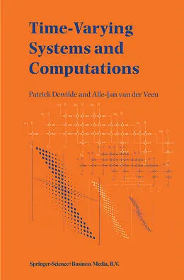 E-Book (pdf) Time-Varying Systems and Computations von Patrick Dewilde, Alle-Jan Van Der Veen