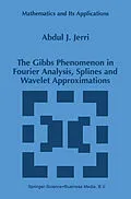 E-Book (pdf) The Gibbs Phenomenon in Fourier Analysis, Splines and Wavelet Approximations von A. J. Jerri