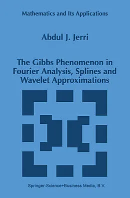 E-Book (pdf) The Gibbs Phenomenon in Fourier Analysis, Splines and Wavelet Approximations von A. J. Jerri