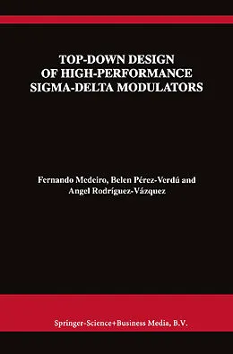 E-Book (pdf) Top-Down Design of High-Performance Sigma-Delta Modulators von Fernando Medeiro, Belén Pérez Verdú, Angel Rodríguez-Vázquez