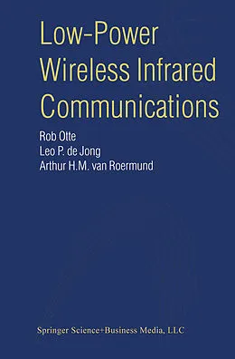 E-Book (pdf) Low-Power Wireless Infrared Communications von Rob Otte, Leo P. de Jong, Arthur H. M. Van Roermund